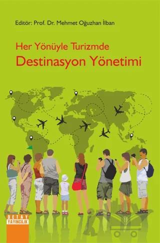Her Yönüyle Turizmde Destinasyon Yönetimi