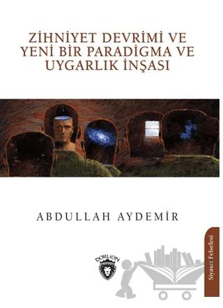 Zihniyet Devrimi ve Yeni Bir Paradigma ve Uygarlık İnşası