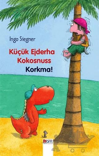 Küçük Ejderha Kokosnuss Korkma! (Ciltli)