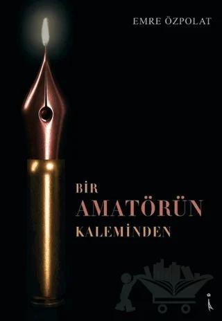 Bir Amatörün Kaleminden