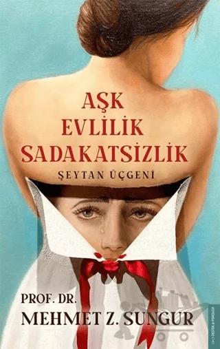 Aşk Evlilik Sadakatsizlik – Mehmet Z. Sungur – Destek Yayınları kitap kapağı