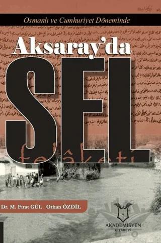 Osmanlı ve Cumhuriyet Döneminde Aksaray’da Sel Felaketi