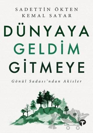 Dünyaya Geldim Gitmeye