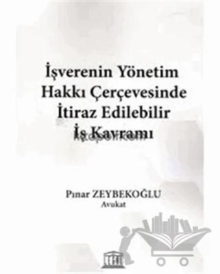 İşverenin Yönetim Hakkı Çerçevesinde İtiraz Edilebilir İş Kavramı