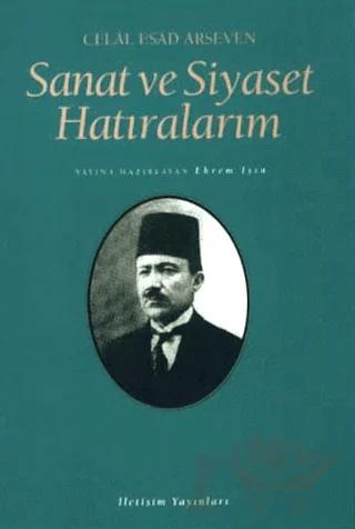 Sanat ve Siyaset Hatıralarım – Celal Esat Arseven – İletişim Yayınevi kitap kapağı