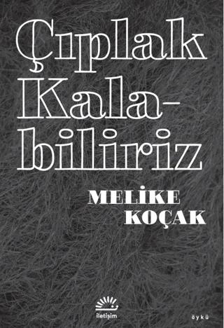 Çıplak Kalabiliriz