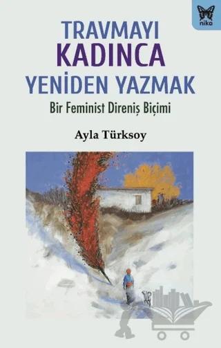 Travmayı Kadınca Yeniden Yazmak