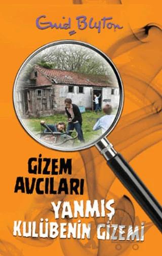 Gizem Avcıları 1: Yanmış Kulübenin Gizemi – Enid Blyton – Doğan Egmont Yayıncılık kitap kapağı