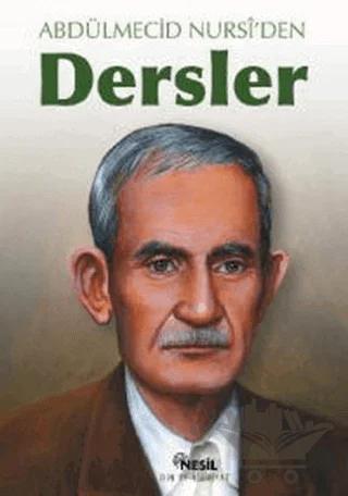 Abdülmecid Nursi’den Dersler