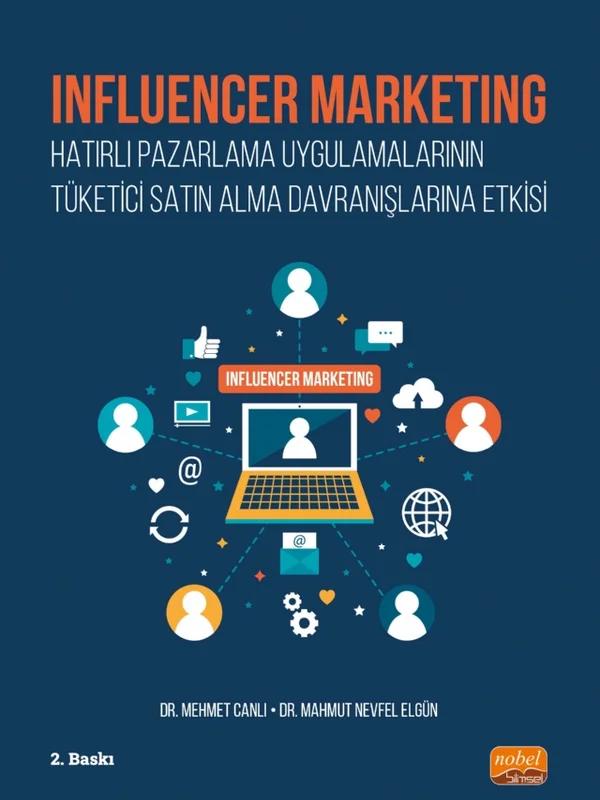 INFLUENCER MARKETING - Hatırlı Pazarlama Uygulamalarının Tüketici Satın Alma Davranışlarına Etkisi