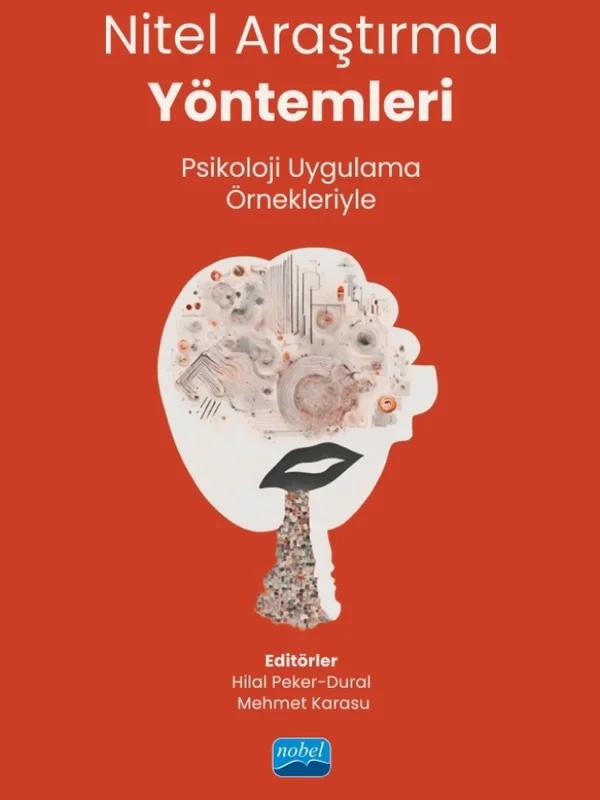 NİTEL ARAŞTIRMA YÖNTEMLERİ - Psikoloji Uygulama Örnekleriyle