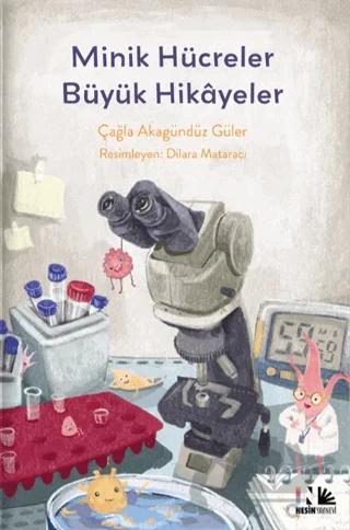 Minik Hücreler Büyük Hikayeler