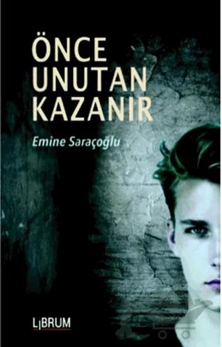 Önce Unutan Kazanır