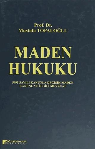 Maden Hukuku – Mustafa Topaloğlu – Karahan Kitabevi kitap kapağı