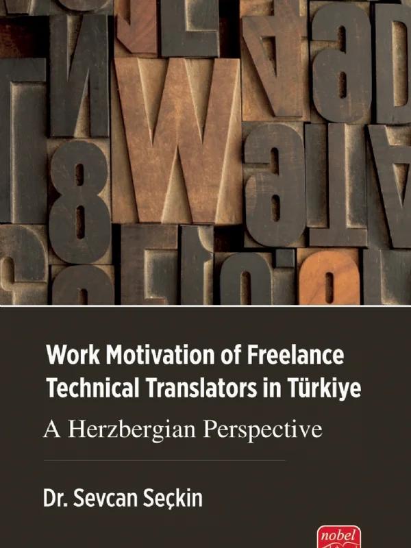 WORK MOTIVATION OF FREELANCE TECHNICAL TRANSLATORS IN TÜRKIYE - A Herzbergian Perspective