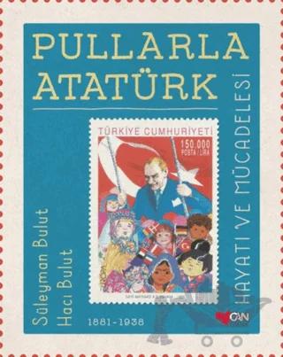 Pullarla Atatürk: Hayatı ve Mücadelesi (1881-1938)