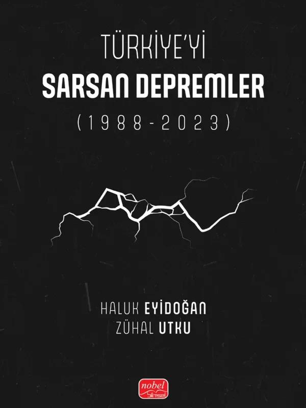 Türkiye’yi Sarsan Depremler (1988-2023)