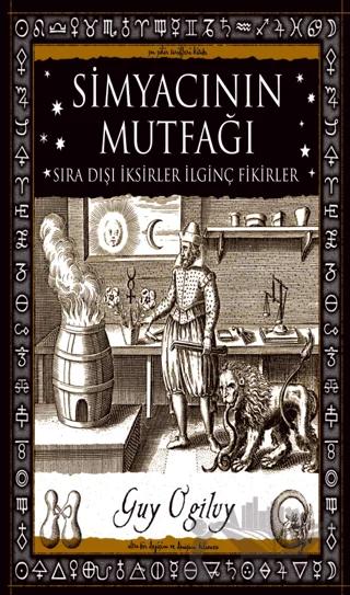 Simyacının Mutfağı - Sıra Dışı İksirler İlginç Fikirler