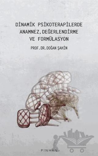 Dinamik Psikoterapilerde Anamnez, Değerlendirme Ve Formülasyon