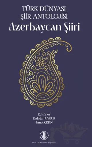 Türk Dünyası Şiir Antolojisi Azerbaycan Şiiri