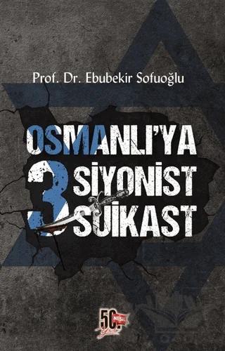 Osmanlı'ya 3 Siyonist Suikast