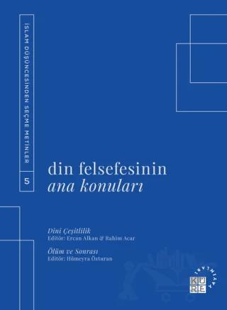 Din Felsefesinin Ana Konuları Cilt 5