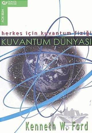 Kuvantum Dünyası Herkes İçin Kuvantum Fiziği