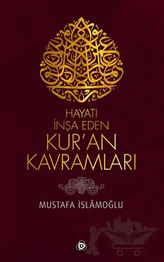 Hayatı İnşa Eden Kur’an Kavramları