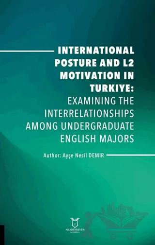 International Posture and L2 Motivation in Turkiye: Examining the Interrelationships Among Undergraduate English Majors