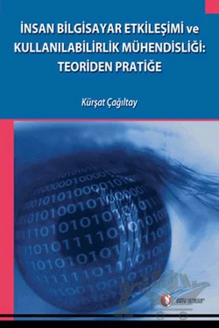 İnsan Bilgisayar Etkileşimi ve Kullanılabilirlik Mühendisliği: Teoriden Pratiğe