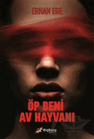 Öp Beni Av Hayvanı