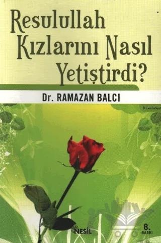 Resulullah Kızlarını Nasıl Yetiştirdi?