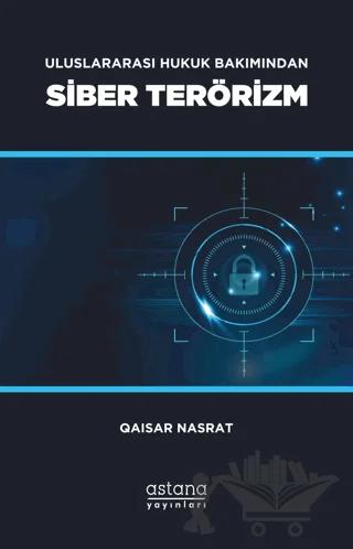 Uluslararası Hukuk Bakımından Siber Terörizm