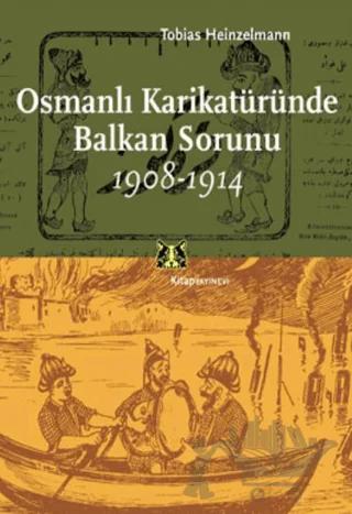 Osmanlı Karikatüründe Balkan Sorunu 1908-1914