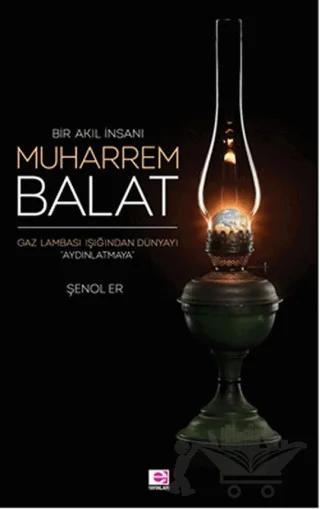 Bir Akıl İnsanı Muharrem Balat