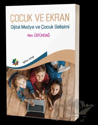 Çocuk ve Ekran - Dijital Medya ve Çocuk Gelişimi