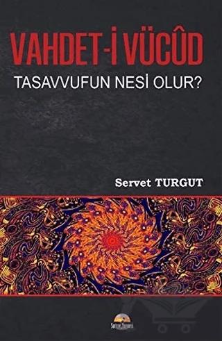 Vahdet-i Vücut Tasavvufun Nesi Olur?