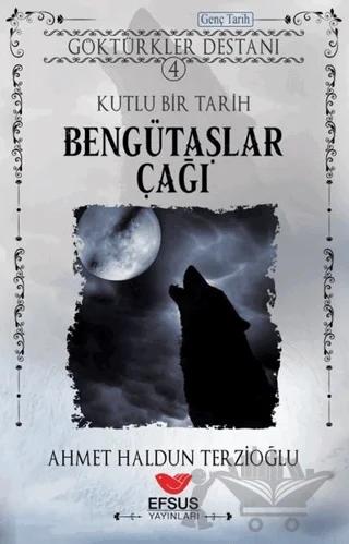 Göktürkler Destanı 4: Kutlu Bir Tarih - Bengütaşlar Çağı