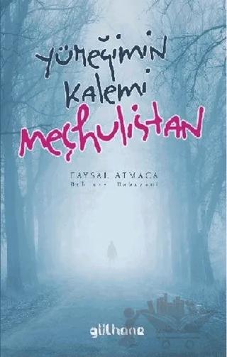 Yüreğimin Kalemi Meçhulistan