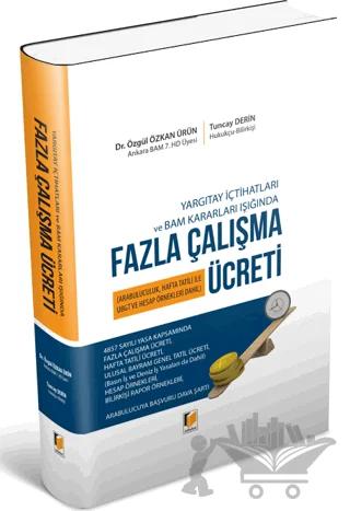Yargıtay İçtihatları ve Bam Kararları Işığında Fazla Çalışma Ücreti