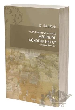 Hz. Muhammed Zamanında Medine'de Gündelik Hayat