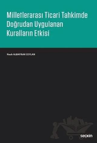 Milletlerarası Ticari Tahkimde Doğrudan Uygulanan Kuralların Etkisi