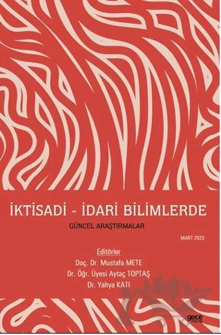 İktisadi - İdari Bilimlerde Güncel Araştırmalar