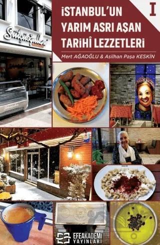 İstanbul’un Yarım Asrı Aşan Tarihi Lezzetleri I