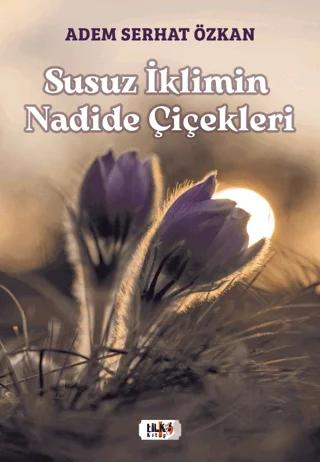 Susuz İklimin Nadide Çiçekleri