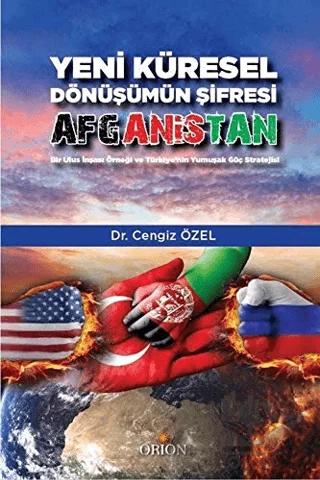 Yeni Küresel Dönüşümün Şifresi Afganistan