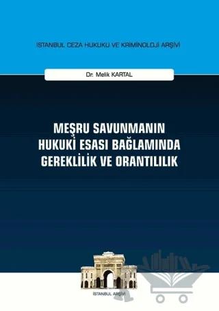 Meşru Savunmanın Hukuki Esası Bağlamında Gereklilik ve Orantılılık