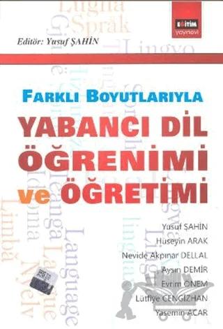 Farklı Boyutlarıyla Yabancı Dil Öğrenimi ve Öğretimi