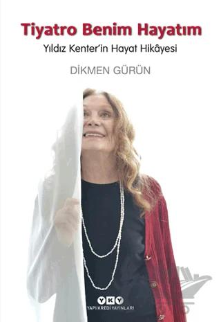 Tiyatro Benim Hayatım - Yıldız Kenter'in Hayat Hikayesi
