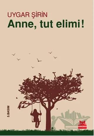 Anne, Tut Elimi!